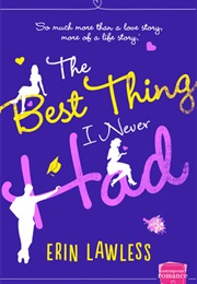 The Best Thing I Never Had (Erin Lawless)