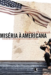 Miséria À Americana: Vivendo De Subemprego Nos Estados Unidos (Barbara Ehrenreich)