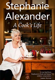 A Cook&#39;s Life (Stephanie Alexander)