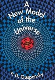 A NEW MODEL OF THE UNIVERSE (P.D.Ouspensky)