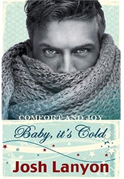 Baby, It&#39;s Cold (Josh Lanyon)