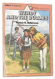 Wendy and the Bullies (Nancy K. Robinson)