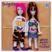 Drugstore - White Magic for Lovers