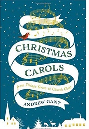 Christmas Carols From Village Green to Church Choir (Andrew Gant)