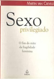 Sexo Privilegiado (Martin Van Creveld)