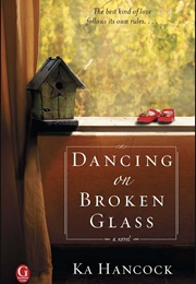 Dancing on Broken Glass (Ka Hancock)