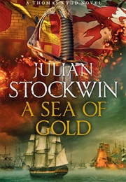 A Sea of Gold (Julian Stockwin)