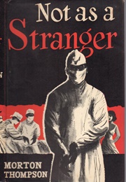 Not as a Stranger (Morton Thompson)