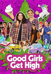 Good Girls Get High (2018)