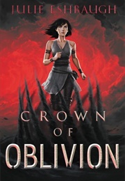 Crown of Oblivion (Julie Eshbaugh)