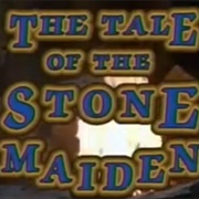 The Tale of the Stone Maiden