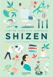 Shizen : L&#39;art De Vivre À La Japonaise (Misato Raillard)