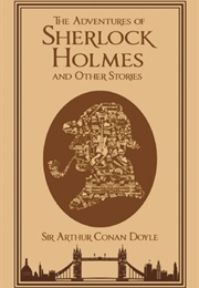 The Adventures of Sherlock Holmes and Other Stories (Sir Arthur Conan Doyle)