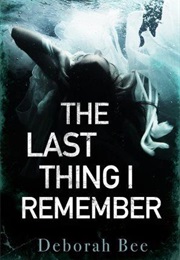 The Last Thing I Remember (Deborah Bee)