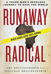 Runaway Radical: A Young Man&#39;s Reckless Journey to Save the World (Hollingsworth, Amy)