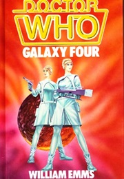 Doctor Who: Galaxy Four (William Emms)