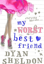 My Worst Best Friend (Dyan Sheldon)