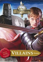 The Adventures of Merlin: Villains Guide (Jacqueline Rayner)