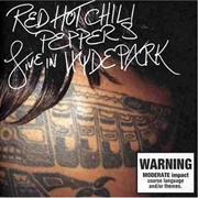 Red Hot Chili Peppers	- Red Hot Chili Peppers Live in Hyde Park