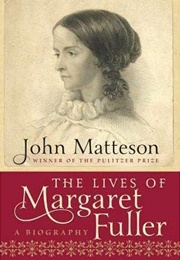 The Lives of Margaret Fuller (John Matteson)