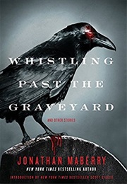 Whistling Past the Graveyard (Jonathan Maberry)