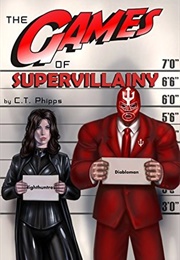 The Games of Supervillainy (C. T. Phipps)