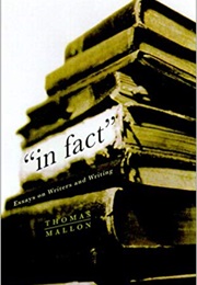 In Fact: Essays on Writers and Writing (Thomas Mallon)