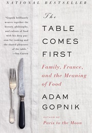 The Table Comes First (Adam Gopnik)