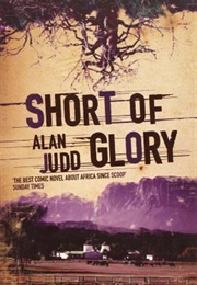 Short of Glory (Alan Judd)