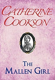 The Mallen Girl (Catherine Cookson)