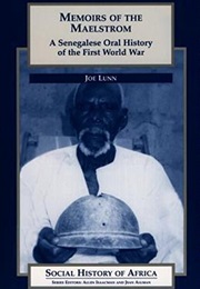 Memoirs of a Maelstrom: A Senegalese Oral History of the First World War (Joe Lunn)