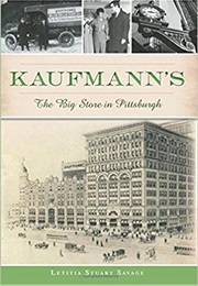 Kaufmann&#39;s: The Big Store in Pittsburgh (Letitia Savage)