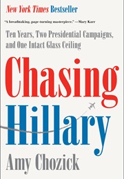 Chasing Hillary (Amy Chozick)