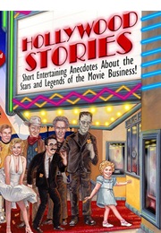 Hollywood Stories Entertaining Anecdotes About the Stars and Legends of the Movies (Stephen Sochochet)