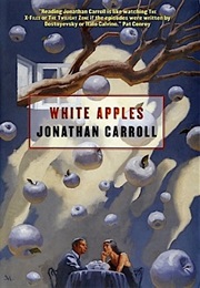 White Apples (Jonathan Carroll)