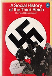 A Social History of the Third Reich (Richard Grunberger)