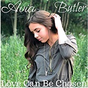 Love Can Be Chosen - Avia Butler