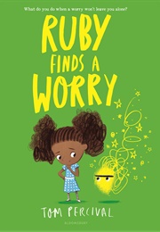 Ruby Finds a Worry (Tom Percival)