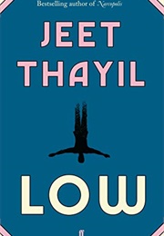 Low (Jeet Thayil)