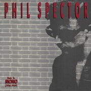 Phil Spector &amp; (Various) - Back to Mono (1958–1969) [Disc 1]