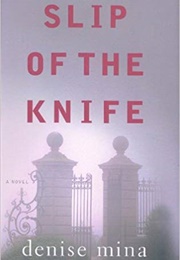 Slip of the Knife (Denise Mina)