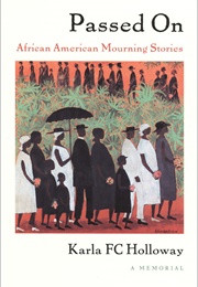 Passed On: African American Mourning Stories (Karla FC Holloway)