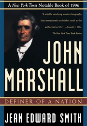 John Marshall: Definer of a Nation (Jean Edward Smith)