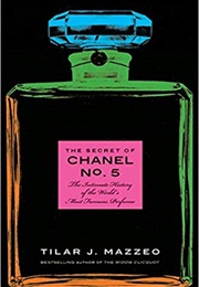 The Secret of Chanel No. 5 (Tilar J. Mazzeo)