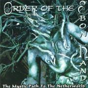 Order of the Ebon Hand - The Mystic Path to the Netherworld