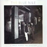 The Blue Nile - A Walk Across the Rooftops (1984)