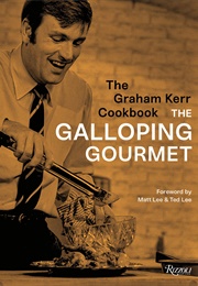 The Galloping Gourmet Cookbook (Graham Kerr and Matt Lee)