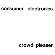 Consumer Electronics - Crowd Pleaser