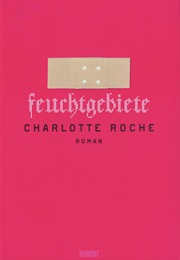 Charlotte Roche Feuchtgebiete