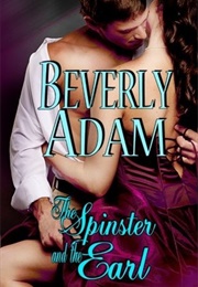 The Spinster and the Earl (Beverly Adam)